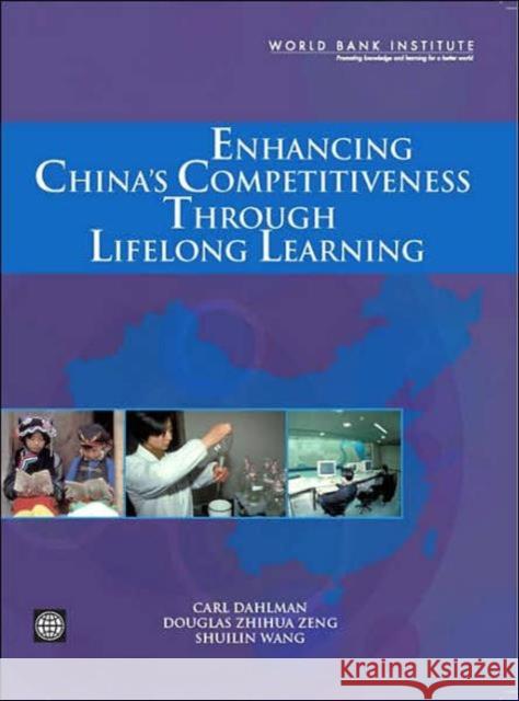 Enhancing China's Competitiveness Through Lifelong Learning Dahlman, Carl J. 9780821369432