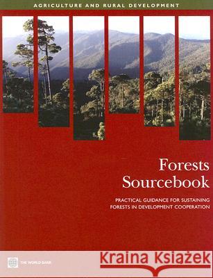 Forests Sourcebook: Practical Guidance for Sustaining Forests in Development Cooperation World Bank 9780821371633 World Bank Publications