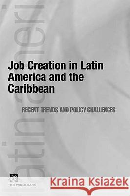 Job Creation in Latin America and the Caribbean: Recent Trends and Policy Challenges Pagés, Carmen 9780821376232