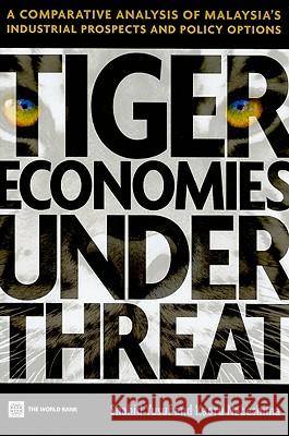 Tiger Economies Under Threat: A Comparative Analysis of Malaysia's Industrial Prospects and Policy Options Yusuf, Shahid 9780821378809 World Bank Publications