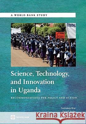 Science, Technology and Innovation in Uganda: Recommendation for Policy and Action Brar, Sukhdeep 9780821386729 World Bank Publications