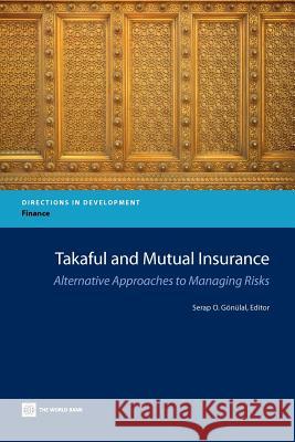 Takaful and Mutual Insurance Gonulal, Serap O. 9780821397244 World Bank Publications