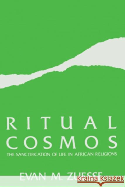 Ritual Cosmos: Sanctification of Life in Evan M. Zuesse 9780821408148 Ohio University Press