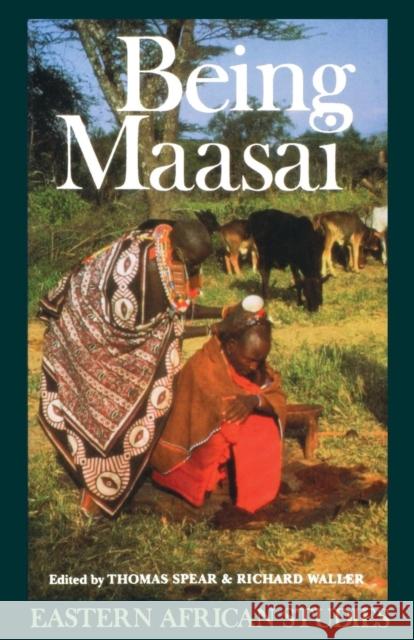Being Maasai: Ethnicity and Identity In East Africa Spear, Thomas 9780821410455 Ohio University Press