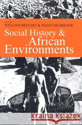 Social History & African Environments William Beinart Joann McGregor 9780821415375 Ohio University Press