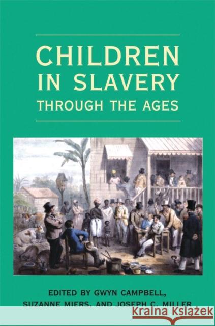 Children in Slavery through the Ages Campbell, Gwyn 9780821418765