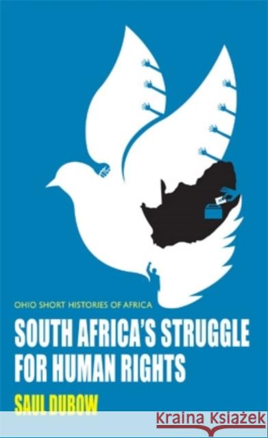 South Africa's Struggle for Human Rights Saul Dubow 9780821420270 0