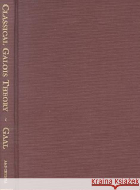Classical Galois Theory with Examples Lisl Gaal 9780821813751 AMERICAN MATHEMATICAL SOCIETY