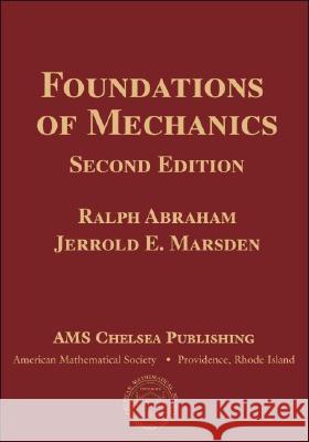 Foundations of Mechanics Ralph Abraham Jerrold E. Marsden  9780821844380 American Mathematical Society