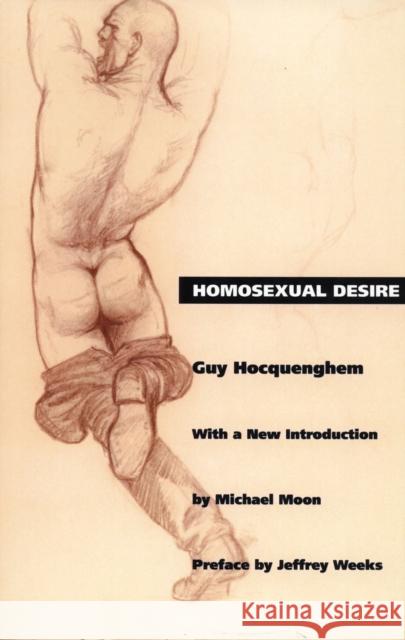Homosexual Desire Hocquenghem, Guy 9780822313847 Duke University Press