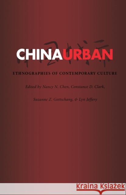 China Urban: Ethnographies of Contemporary Culture Chen, Nancy N. 9780822326403 Duke University Press