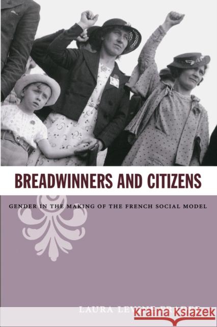Breadwinners and Citizens: Gender in the Making of the French Social Model Frader, Laura Levine 9780822341987