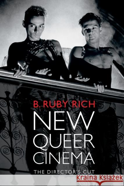 New Queer Cinema: The Director's Cut Rich, B. Ruby 9780822354284 0