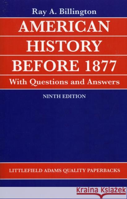 American History Before 1877 with Questions and Answers Billington, Ray Allen 9780822600268 ROWMAN & LITTLEFIELD