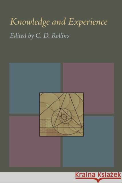 Knowledge and Experience C. D. Rollins 9780822983842 University of Pittsburgh Press