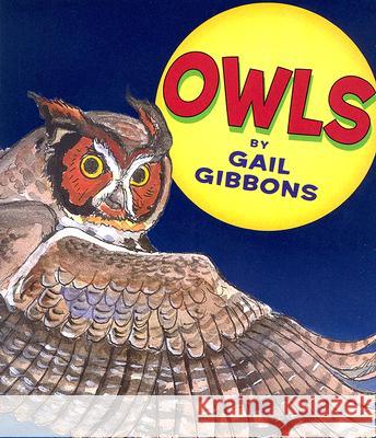 Owls Gail Gibbons Gail Gibbons 9780823420148 Holiday House