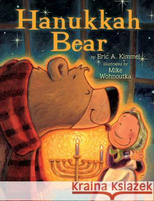 Hanukkah Bear Eric A. Kimmel Mike Wohnoutka 9780823428557 Holiday House