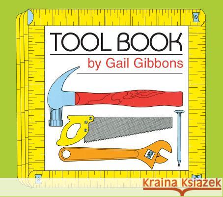 Tool Book Gail Gibbons 9780823438723 Holiday House