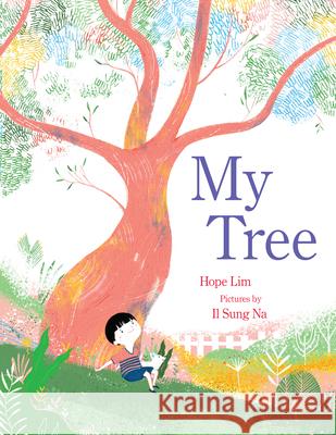 My Tree Hope Lim Il Sung Na 9780823443383 Neal Porter Books