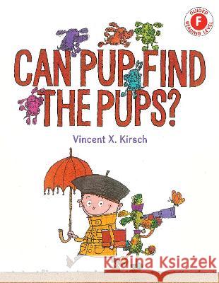 Can Pup Find the Pups? Vincent X. Kirsch 9780823453306
