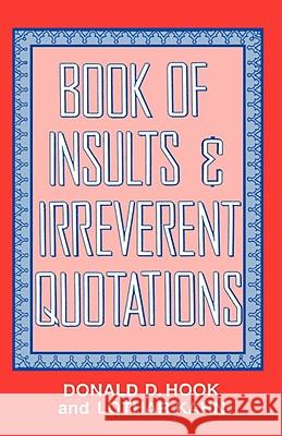 Book of Insults & Irreverent Quotations Donald D. Hook Lothar Kahn 9780824602505 Jonathan David Publishers