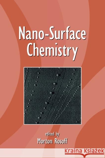 Nano-Surface Chemistry Morton Rosoff Rosoff Rosoff Martin Rosoff 9780824702540