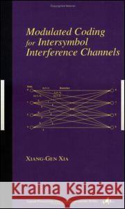 Modulated Coding for Intersymbol Interference Channels Xiang-Gen Xia 9780824704599