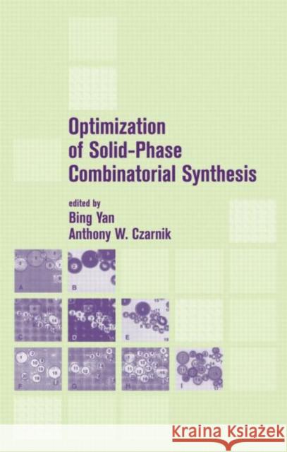 Optimization of Solid-Phase Combinatorial Synthesis Anthony W. Czarnik Bing Yan Yan Yan 9780824706548 CRC