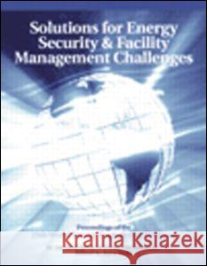 Solutions for Energy Security and Facility Management Challenges: Weec Proceedings Wells 9780824709341