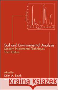 Soil and Environmental Analysis: Modern Instrumental Techniques Smith A. Smith Keith A. Smith Malcolm S. Cresser 9780824709914 CRC