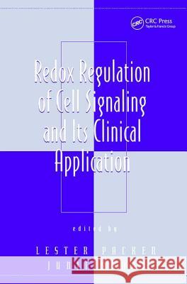 Redox Regulation of Cell Signaling and Its Clinical Application Lester Packer Junji Yodoi Packer Packer 9780824719616 CRC