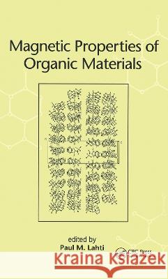 Magnetic Properties of Organic Materials Lahti M. Lahti Paul M. Lahti Paul M. Lahti 9780824719760 CRC