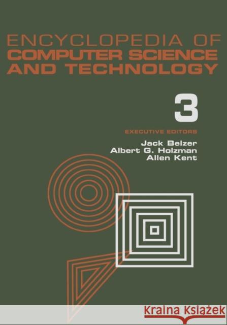 Encyclopedia of Computer Science and Technology, Volume 3: Ballistics Calculations to Box-Jenkins Approach to Time Series Analysis and Forecasting Belzer, Jack 9780824722531