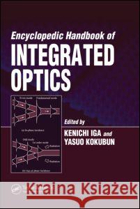 Encyclopedic Handbook of Integrated Optics Yasuo Kokubun Kenichi IGA 9780824724252 CRC Press