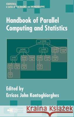 Handbook of Parallel Computing and Statistics Erri Kontoghiorghes Kontoghiorghes Erricos John              Kontoghiorghes John Kontoghiorghes 9780824740672 Chapman & Hall/CRC