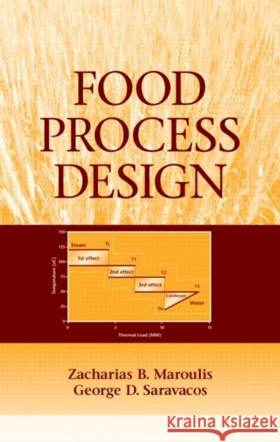 Food Process Design Zacharias B. Maroulis George D. Saravacos Maroulis B. Maroulis 9780824743116 CRC