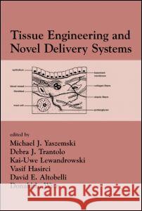 Tissue Engineering and Novel Delivery Systems Yaszemski, Michael J. 9780824747862 Marcel Dekker