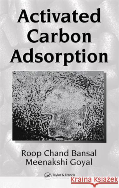 Activated Carbon Adsorption Roop Chand Bansal Goyal Meenakshi 9780824753443