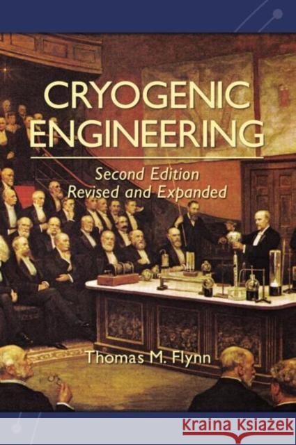 Cryogenic Engineering, Revised and Expanded Mike Flynn Flynn Flynn Thomas Flynn 9780824753672