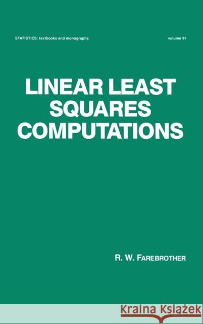 Linear Least Squares Computations R. W. Farebrother 9780824776619 Marcel Dekker