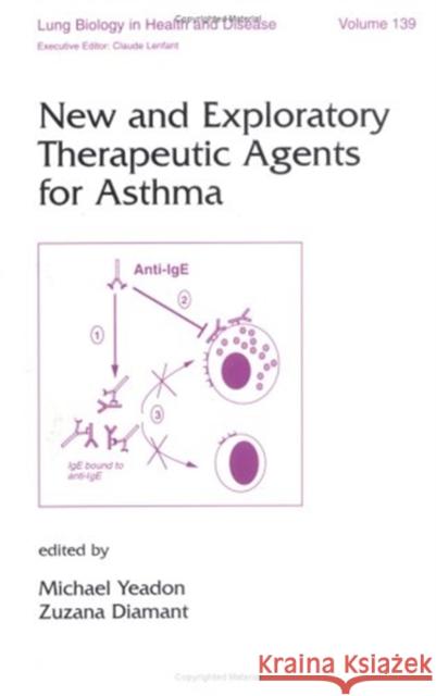 New and Exploratory Therapeutic Agents for Asthma Michael Yeadon Zuzana Diamant 9780824778613 Marcel Dekker