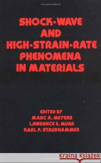 Shock Wave and High-Strain-Rate Phenomena in Materials Zongxi P. Huang Meyers 9780824785796 CRC