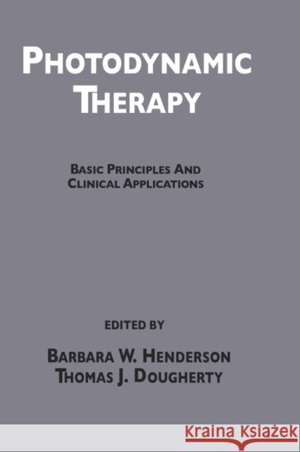 Photodynamic Therapy: Basic Principles and Clinical Applications Henderson, Barbara W. 9780824786809 CRC