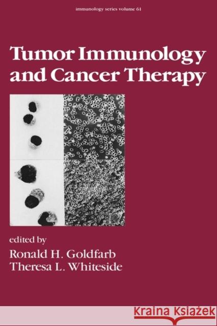 Tumor Immunology and Cancer Therapy Goldfarb                                 H. Goldfarb R Ronald Goldfarb 9780824791797 CRC