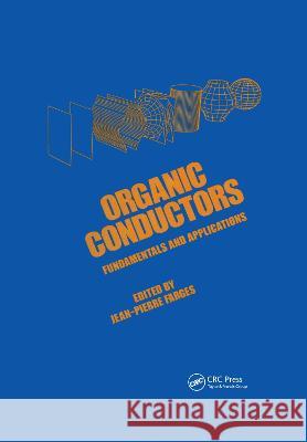 Organic Conductors: Fundamentals and Applications Jean-Pierre Farges Farges 9780824792169 CRC