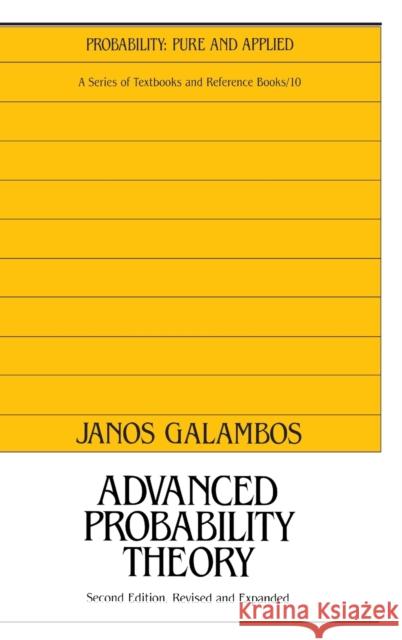 Advanced Probability Theory, Second Edition, Janos Galambos Galambos Galambos 9780824793326 CRC