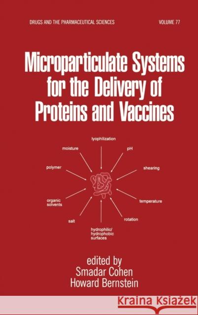 Microparticulate Systems for the Delivery of Proteins and Vaccines Smadar Cohen Cohen Cohen Smadar Cohen 9780824797539 CRC