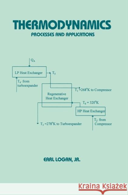 Thermodynamics: Processes and Applications Logan, Jr. 9780824799595