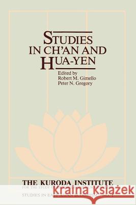 Studies in Ch'an and Hua-Yen Robert M. Gimello Robert M. Gimello Peter N. Gregory 9780824808358 University of Hawaii Press
