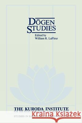 Dо̄gen Studies LaFleur, William R. 9780824810115 University of Hawaii Press